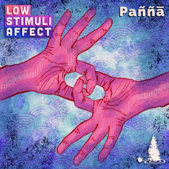 Pañña by Low Stimuli Affect