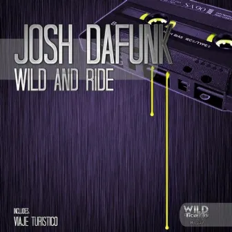 Wild and Ride by Josh DaFunk