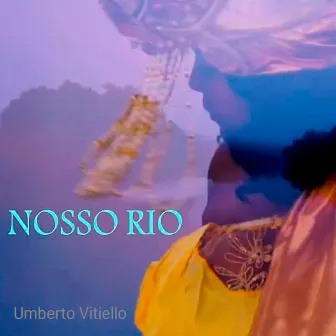 Nosso Rio by Umberto Vitiello