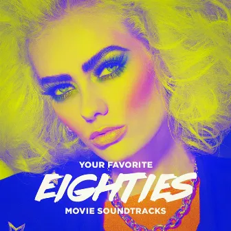 Your Favorite Eighties Movie Soundtracks by Unknown Artist