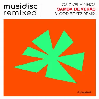 Musidisc Remixed: Samba de Verão (Blood Beatz Remix) by Os 7 Velhinhos