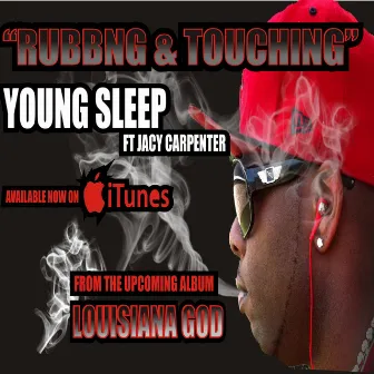 Rubbing And Touching (feat. Jacy Carpenter) - Single by Young Sleep