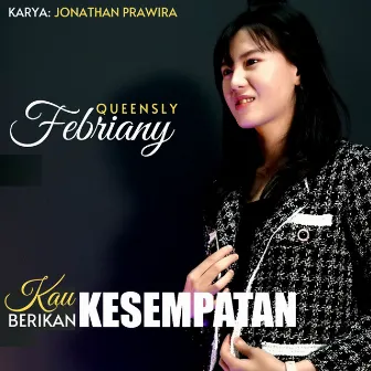 Kau Berikan Kesempatan by Queensly Febriany