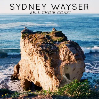 Bell Choir Coast by Sydney Wayser