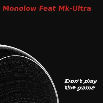 Don't Play The Game by Monolow