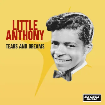 Tears and Dreams by Little Anthony