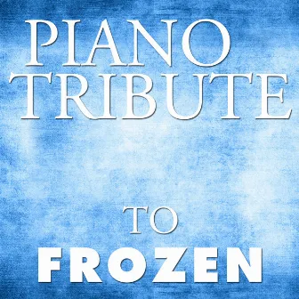 Piano Tribute to Frozen by The Captive Forest