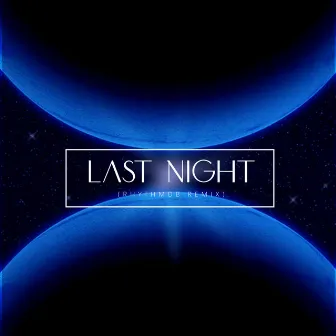 Last Night (RhythmDB Remix) by RhythmDB