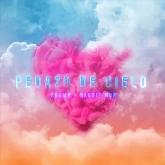 Pedazo de Cielo by Champ