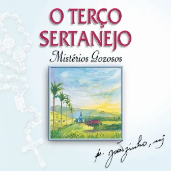 O Terço Sertanejo (Mistérios Gozosos) by Pe. Joãozinho, SCJ