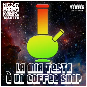 La mia testa è un Coffee Shop by NC247