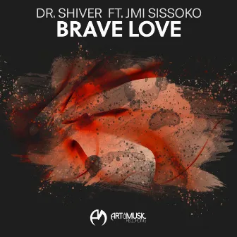 Brave Love (Radio Mix) by Dr. Shiver