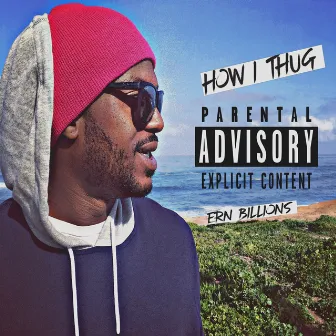 How I Thug by ERN BILLIONS