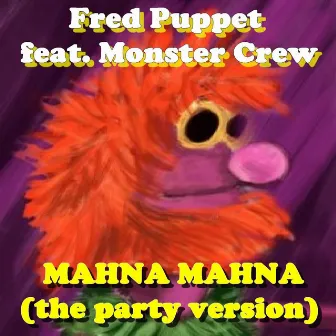 Mahna Mahna by Monster Crew