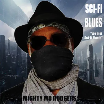 We in a Sci-Fi Movie by Mighty Mo Rodgers