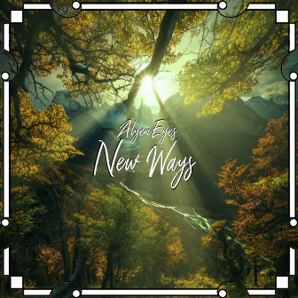 New Ways by ALYEN EYES