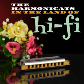 In the Land of Hi-fi by The Harmonicats