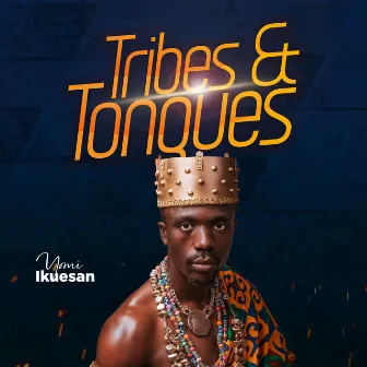 Tribes & Tongues by Yomi Ikuesan