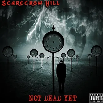 Not Dead Yet by Scarecrow Hill