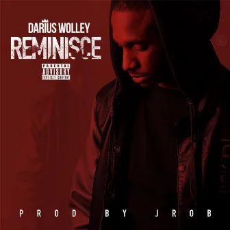 Reminisce by Darius Wolley