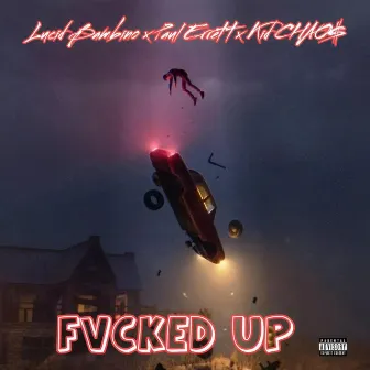 FVCKED UP by Lucid Bambino