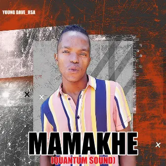 Mamakhe (Quantum Sound) by Young Dave_RSA