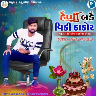 Happy Birthday Vicky Thakor by Payal Vaghela