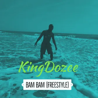 Bam Bam (Freestyle) by KingDozee