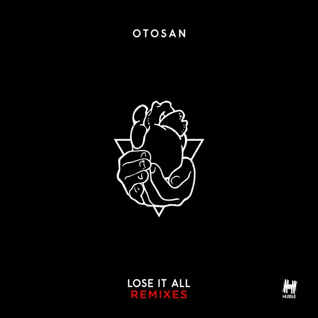 Lose It All - Jordan Burns Remix