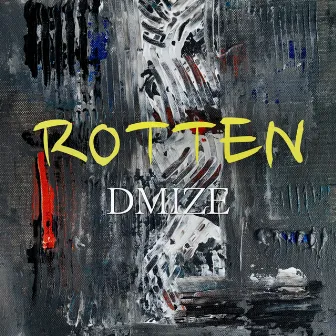 Rotten EP by Dmize