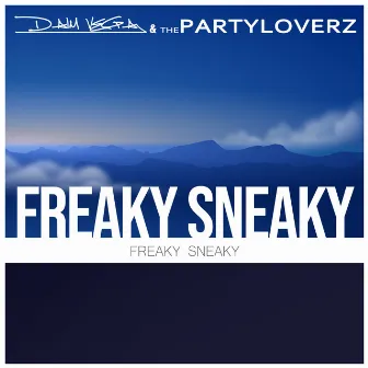 Freaky Sneaky by The Partyloverz