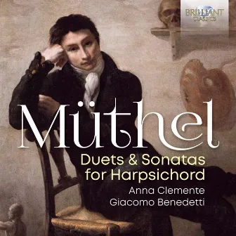 Müthel: Duets & Sonatas for Harpsichord by Johann Gottfried Müthel