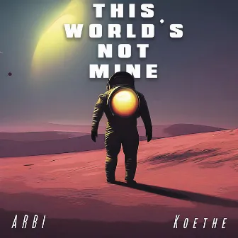 This world's not mine by Arbi