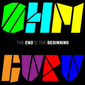 The End Is The Beginning by Ohm Guru