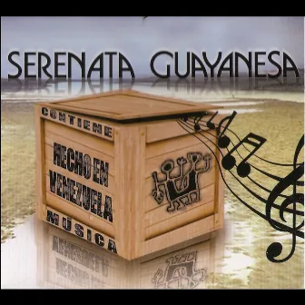 Hecho en Venezuela, Contiene Musica by Serenata Guayanesa