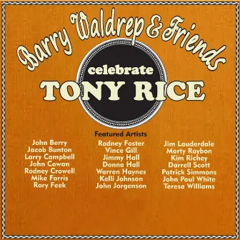 Barry Waldrep & Friends Celebrate Tony Rice by Barry Waldrep