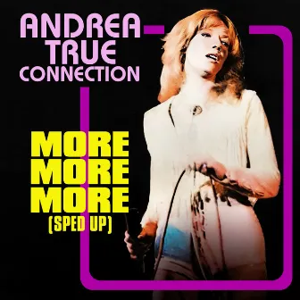 More More More (Re-Recorded - Sped Up) by Andrea True Connection