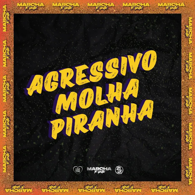 AGRESSIVO MOLHA PIRANHA