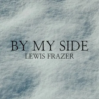 By My Side by Lewis Frazer