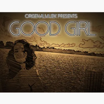 Good Girl by Oneal Rodriguez