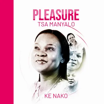 Ke Nako by Pleasure Tsa Manyalo