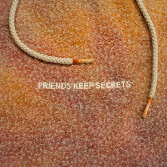 FRIENDS KEEP SECRETS 2 by benny blanco