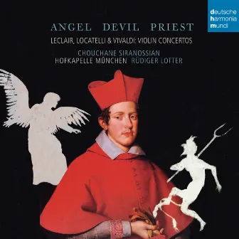 Angel, Devil, Priest - Leclair, Locatelli & Vivaldi Violin Concertos by Chouchane Siranossian