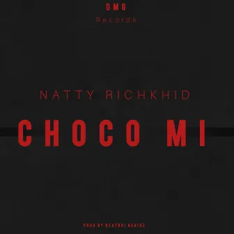 Choco Mi by Natty Richkhid