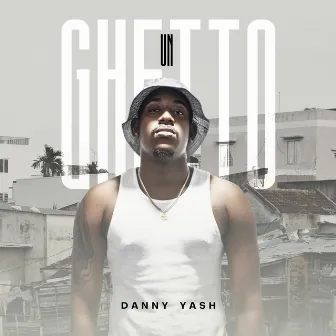 Un Ghetto by Danny Yash