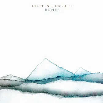 Bones EP by Dustin Tebbutt