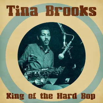 King of the Hard Bop (Remastered) by Tina Brooks