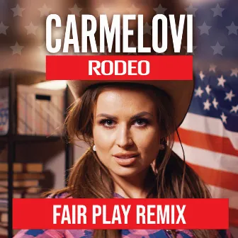 Rodeo (Fair Play Remix) by Carmelovi