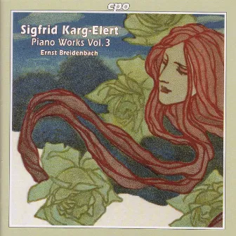 Karg-Elert: Piano Works, Vol. 3 by Ernst Breidenbach