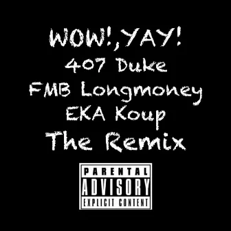 Wow!,Yay! (Remix) by FMB Longmoney